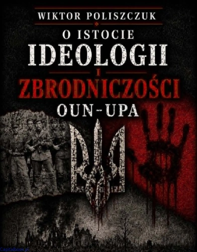 o-istocie-idei-i-zbrodniczosci-oun-upa.jpg