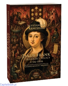 Jakub Frank i frankiści polscy, 1726–1816 - TOM II