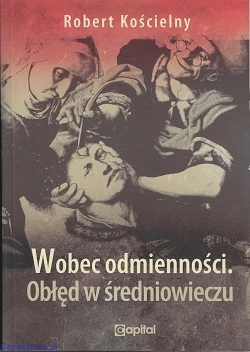 Wobec_odmiennosci_obled_w_sredniowieczu_Robert_koscielny_m.jpg