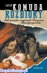Rozbiory. Jak sąsiedzi rozerwali Pierwszą Rzeczpospolitą - Jacek Komuda