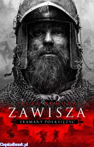 Zawisza. Złamany półksiężyc - Jacek Komuda