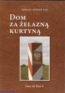 Dom za Żelazną Kurtyną - Tomasz Antoni Żak