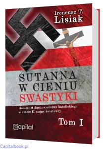 Sutanna w cieniu swastyki - Ireneusz T. Lisiak