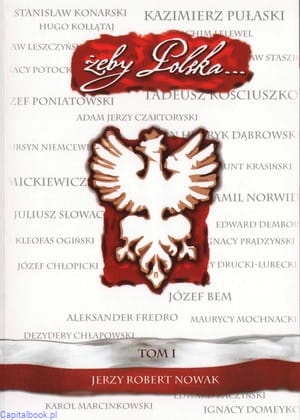 Żeby Polska..., t. I -...