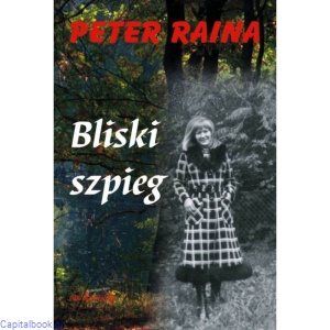 Bliski szpieg - Peter Raina