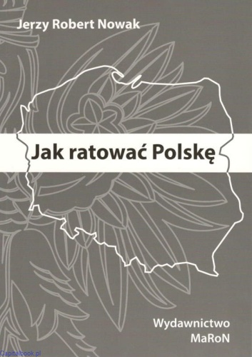 Jak ratować Polskę -...