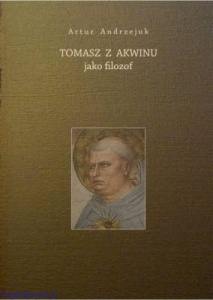 Tomasz z Akwinu jako filozof - Artur Andrzejuk
