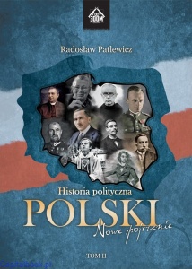 Historia polityczna Polski - nowe spojrzenie Tom II - Radosław Patlewicz
