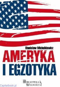  Ameryka i egzotyka - Stanisław Michalkiewicz