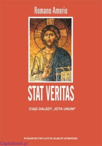 Stat Veritas. Ciąg dalszy "Iota Unum" - Romano Amerio