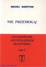 NIE PRZEMOGĄ ! T.2 - prof. Maciej Giertych