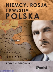 Niemcy, Rosja i kwestia polska - Roman Dmowski